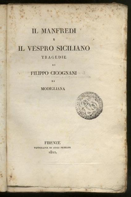 Il Manfredi e il Vespro Siciliano. Tragedie di Filippo Cicognani di Modigliana - Filippo Cicognani - copertina