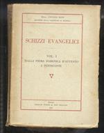 Schizzi evangelici. Vol. I: Dalla prima domenica d’Avvento a Pentecoste [- vol. II: dalla Pentecoste alla fine dell’Anno Ecclesiastico]