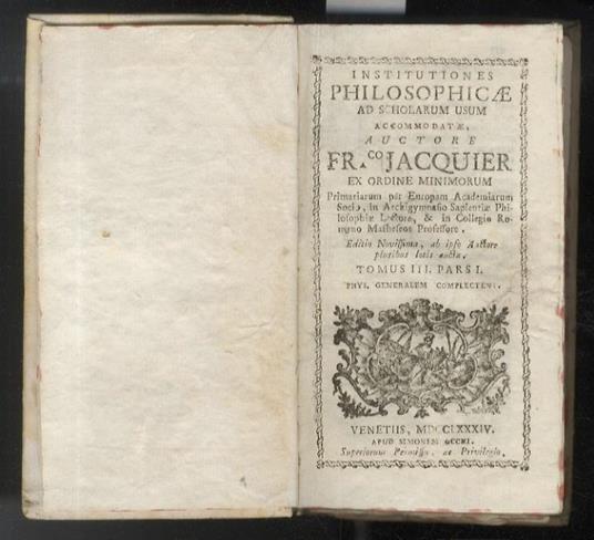 Institutiones philosophicae ad scholarum usum accomodate, auctore Fr.co Jacquier ex Ordine Minimorum (...) Editio Novissima, ab ipso Auctore pluribus locis aucta. Tomus III. Pars I (-II). Phys. generalem (-particular.) complectens - François Jacquier - copertina