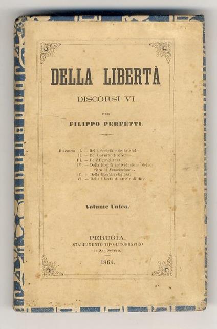 Della libertà. Discorsi VI. Volume unico - Filippo Perfetti - copertina