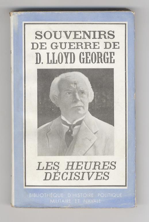 Souvenirs de guerre [...]. Les heures décisives (war memoirs) Traduit de l'anglais par Henri Thies - David Lloyd George - copertina