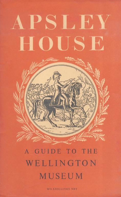 The Wellington Museum. Apsley House. A Guide - C.H Gibbs-Smith - copertina