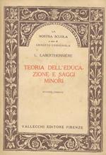 Teoria dell'educazione e saggi minori. Traduzione e introduzione di E. Codignola. Seconda edizione