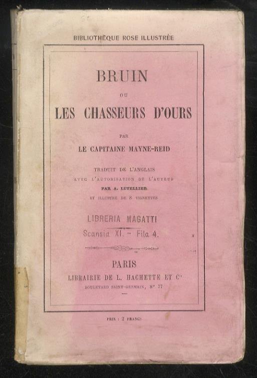 Bruin ou les chasseurs d’ours [...] Traduit de l’anglais avec l’autorisation de l’auteur par A. Letellier et illustréde 8 vignettes - Thomas Mayne Reid - copertina