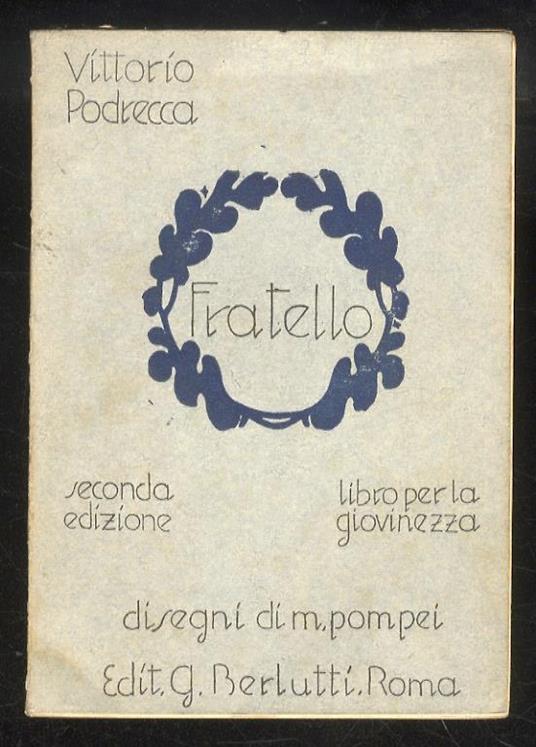 Fratello. Libro per la giovinezza. II edizione. [Disegni di Mario Pompei] - Vittorio Podrecca - copertina