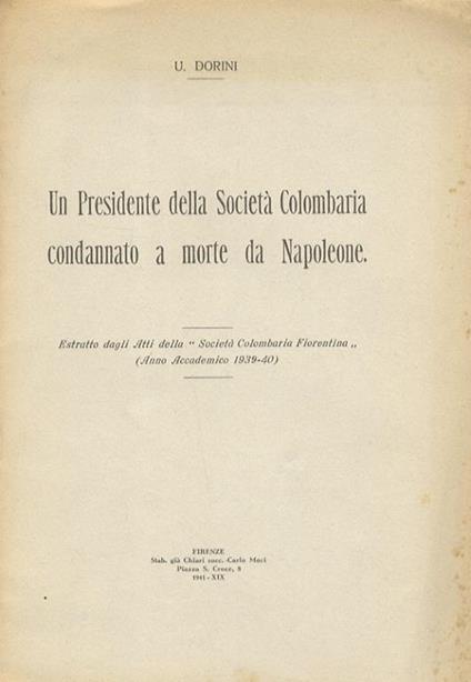 Un presidente della Società Colombaria condannata a morte da Napoleone. Estratto dgli atti della "Società Colombaria Fiorentina" (Anno Accademico 1939-40) - Ugo Dorini - copertina