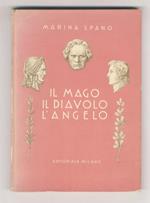 Il mago, il diavolo, l’angelo. La storia di tre grandi musicisti [Beethoven - Paganini - Chopin]