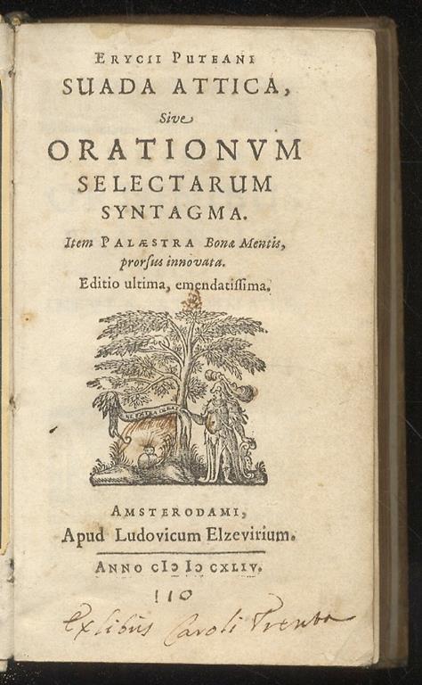 Eurycii Puteani Suada Attica sive orationum selectarum syntagma. Item palaestra bonae mentis, prorsus innovata Editio ultima, emendatissima - Erycius Puteanus - copertina