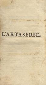 Opere drammatiche del signor abate Pietro Metastasio romano poeta cesareo. (L'Artaserse - La Clemenza di Tito - Il Siroe - Antigono)