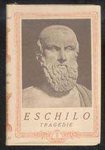 Tragedie. Traduzione di Felice Bellotti. Precedono alcune pagine di Teodoro Gomperz sul pensiero di Eschilo e degli altri tragici greci