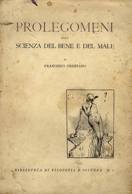 Prolegomeni alla scienza del bene e del male - Francesco Orestano - copertina