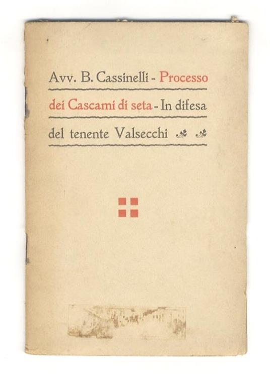 Processo dei Cascami di seta - In difesa del tenente Valsecchi - Bruno Cassinelli - copertina