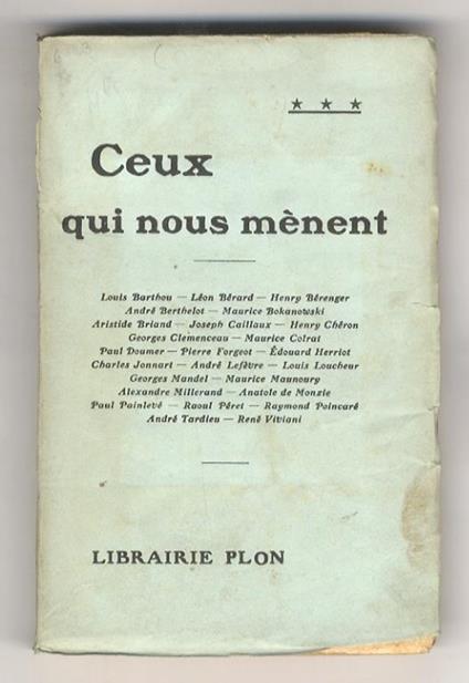 CEUX qui nous mènent. Par ***. Louis Barthou, Léon Hérard, Henry Berenger, André Berthelot, Maurice Bokanowski [ecc., ecc.] - copertina