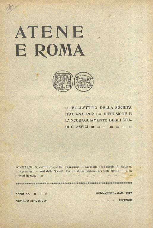 ATENE e Roma. Bullettino della Società Italiana per la diffusione e l'incoraggiamento degli studi clsssici. Anno XX. 1917: nn. 217-218-219 (gennaio-febbraio-marzo), 223-224-225 (luglio-agosto-settembre), 226-227-228 (ottobre-novembre-dicembre) - copertina