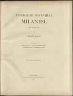 Famiglie notabili milanesi: cenni storici e genealogici raccolte da Felice Calvi [...] Volume secondo [famiglie Borgia, Calvi, Cotta, De Cristoforis, De’ Daverio, Melzi, Monti, Moroni, Resta, Sfondrati, Villani]. [Manca la famiglia Borromeo]