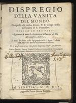 Dispregio della vanità del mondo. Composto dal molto rever. p.f. Diego Stella [...] Aggiuntevi di nuovo le Meditazioni dell'amor di Dio [...] Il tutto tradotto dalla lingua spagnuola nella lingua toscana dal r.m. Pietro Buonfanti [...] et in questa i