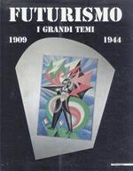 Futurismo. I grandi temi (1909-1944). Ediz. illustrata