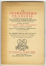 Il giardiniero francese ovvero Trattato del tagliare gl'alberi da frutto, con la maniera di ben allevarli. Trasportato dal Francese, aggiuntovi un Compendio delle Regole, e Massime più necessarie, per l'esercizio di quest'Arte, cavate da Monsù De La