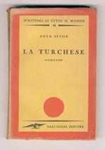 La Turchese. Romanzo. Traduzione dall’Inglese di Clemente Fusero