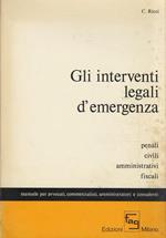 Gli interventi legali d’emergenza. Penali, civili, amministrativi, fiscali