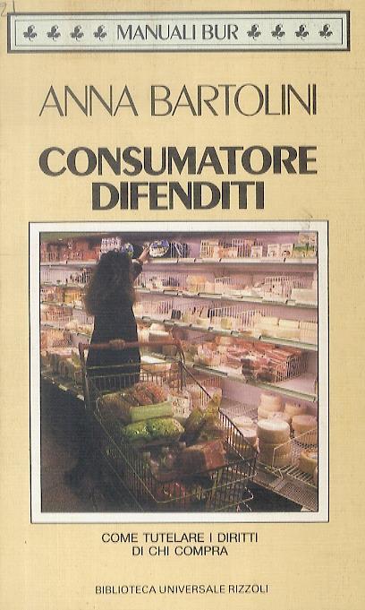 Consumatore difenditi - Anna Bartolini - copertina