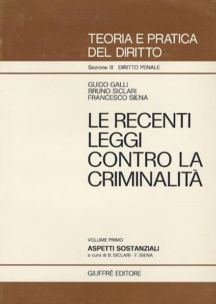 Le recenti leggi contro la criminalità. Aspetti sostanziali. Aspetti processuali - G. Galli - copertina