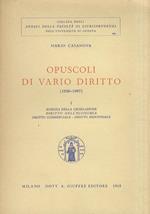 Opuscoli di vario diritto. (1926-1967). Scienza della legislazione. Diritto dell’economia. Diritto commerciale. Diritto industriale. Diritto della navigazione. Diritto sindacale e del lavoro