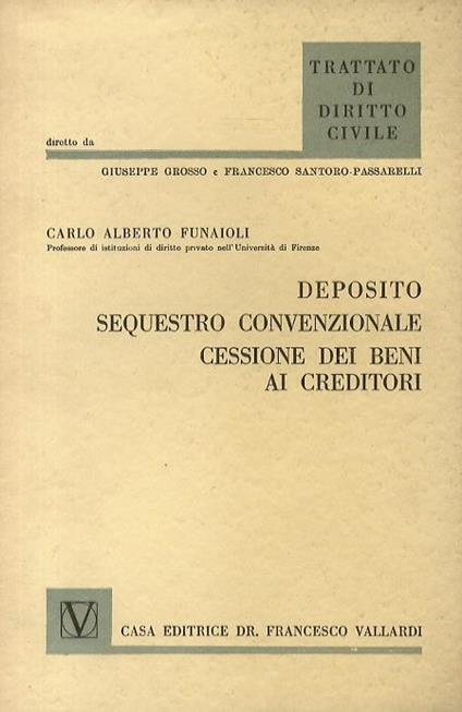 Deposito, sequestro convenzionale, cessione dei beni ai creditori - C. Alberto Funaioli - copertina