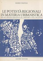 Le potestà regionali in materia urbanistica. Per una strategia regionale del territorio e dell’abitazione