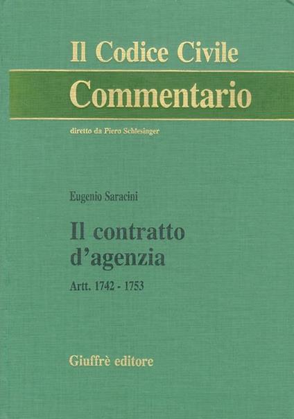 Il contratto di agenzia. Artt. 1742-1753 - Eugenio Saracini - copertina