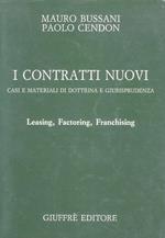 I contratti nuovi. Casi e materiali di dottrina e giurisprudenza. Leasing, Factoring, Franchising