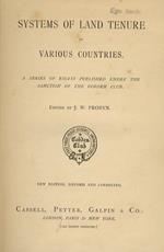 Systems of land tenure in various countries. A series of essays published under the sanction of the Cobden Club