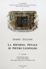 La riforma penale di Pietro Leopoldo. Presentazione storica e indice delle edizioni della Legge toscana del 30 novembre 1786. Testo critico...