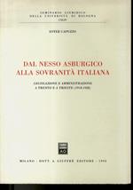 Dal nesso asburgico alla sovranità italiana. Legislazione e amministrazione a Trento e a Trieste (1918-1928)