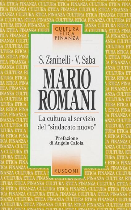 Mario Romani. La cultura al servizio del «Sindacato nuovo» - Sergio Zaninelli,Vincenzo Saba - copertina