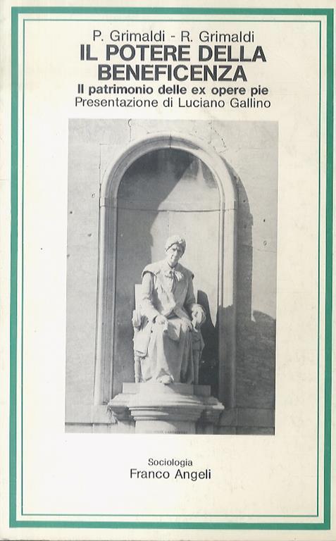 Il potere della beneficenza. Il patrimonio delle ex Opere Pie. Presentazione di L. Gallino - P. Grimaldi - copertina