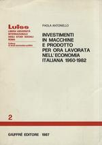 Investimenti in macchine e prodotto per ora lavorata nell’economia italiana 1960-1982