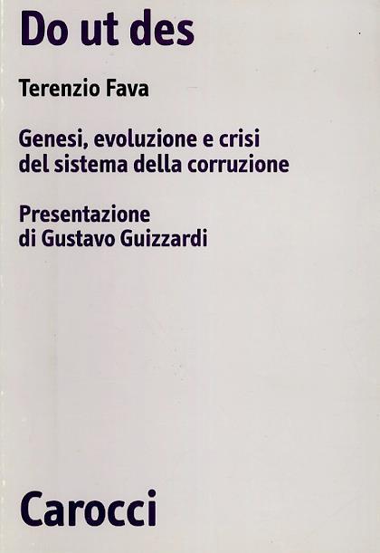 Do ut des. Genesi, evoluzione e crisi del sistema della corruzione - Terenzio Fava - copertina