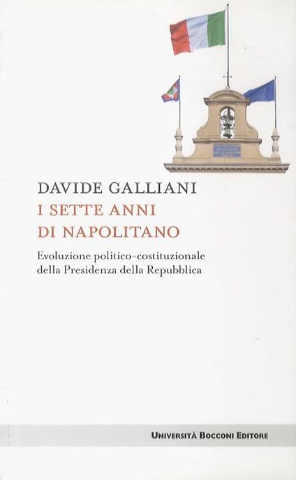 I sette anni di Napolitano. Evoluzione politico-costituzionale della Presidenza della Repubblica - D. Galliani - copertina