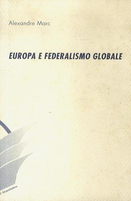 Europa e federalismo globale - Alexandre Marc - copertina