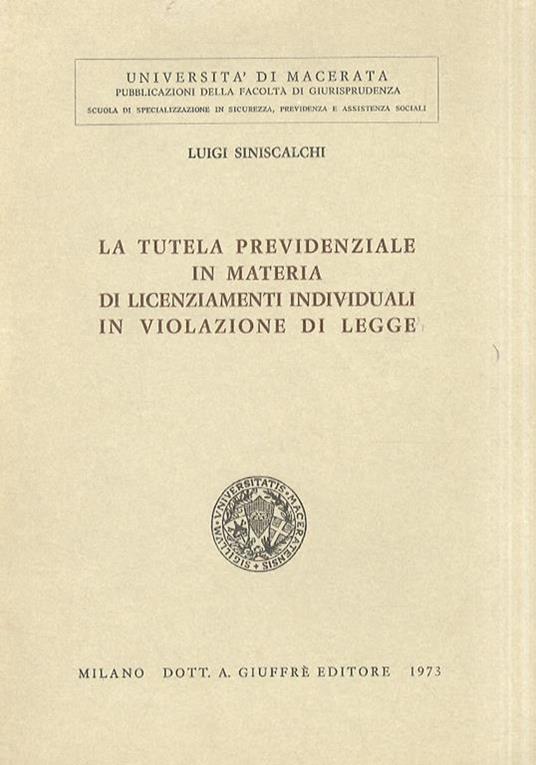 La tutela previdenzale in materia di licenziamenti individuali in violazione di legge - Liborio Siniscalchi - copertina