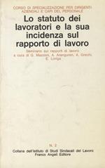 Lo statuto dei lavoratori e la sua incidenza sul rapporto di lavoro. Seminario sui rapporti di lavoro