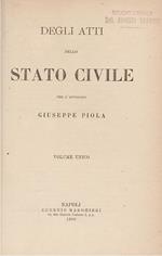 Degli atti dello stato civile. Volume unico