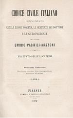 Codice civile commentato con la legge romana, le sentenze dei dottori e la giurisprudenza. Delle locazioni