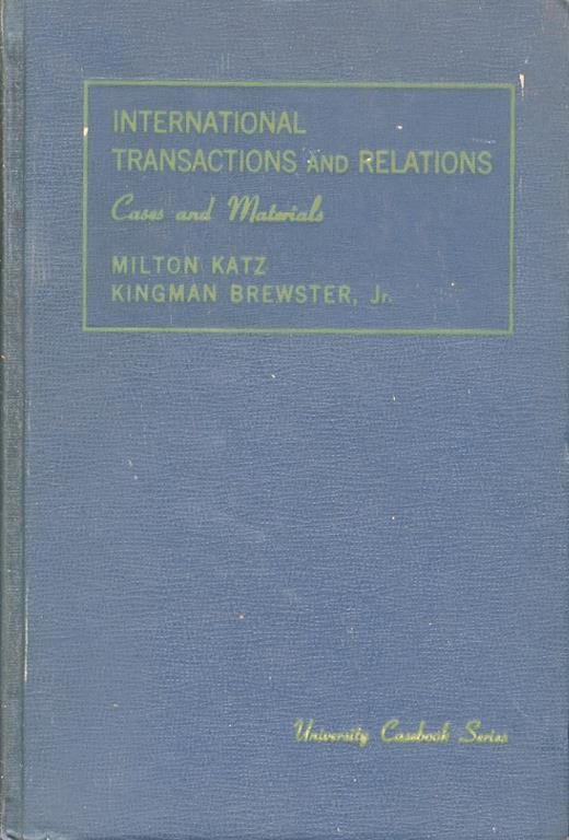 The law of international transactions and relations. Cases and Materials - M. Katz - copertina