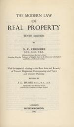 Modern law of real property. Tenth edition. With the material relating to the Rent Acts and security of Tenure, Registered Conveyancing and Town and Country Planning revised by J.D.Davies