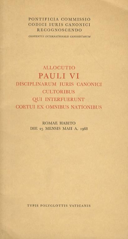 Allocutio Pauli VI disciplinarum iuris canonici cultoribus qui interfuerunt coetui ex omnibus nationibus. Romae habito die 25 mensis maii A. 1968 - copertina