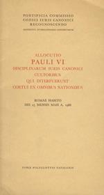 Allocutio Pauli VI disciplinarum iuris canonici cultoribus qui interfuerunt coetui ex omnibus nationibus. Romae habito die 25 mensis maii A. 1968