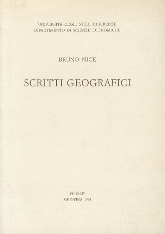 Scritti geografici (1939-1991) - Bruno Nice - copertina