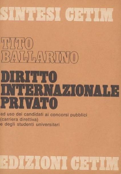 Diritto internazionale privato ad uso dei candidati ai concorsi pubblici (carriera direttiva) e degli studenti universitari - Tito Ballarino - copertina